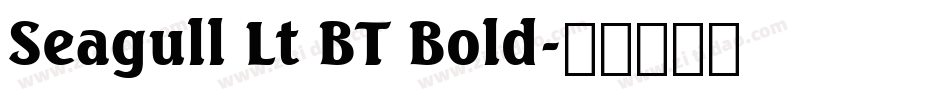 Seagull Lt BT Bold字体转换